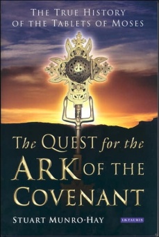 Quest for the Ark of the Covenant: The True History of the Tablets of Moses