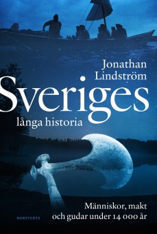 Sveriges långa historia - Människor, makt och gudar under 14000 år