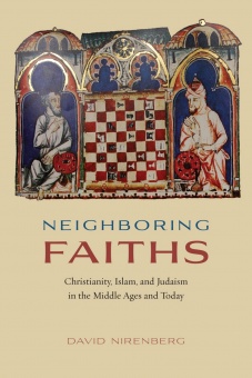 Neighboring Faiths: Christianity, ISlam, and Judaism in the Middle Ages and Today