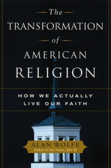 Transformation of American Religion: How We Actually Live Our Faith