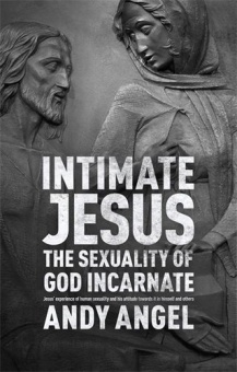 Intimate Jesus: The sexuality of God incarnate