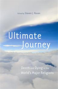 Ultimate Journey: Death and Dying in the World’s Major Religions