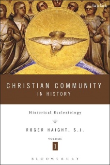 Christian Community in History: Historical Ecclesiology, Volume 1