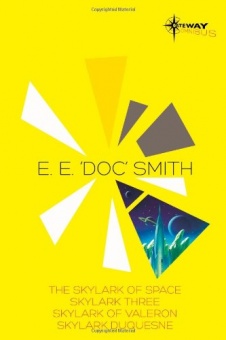 E.E. ’Doc’ Smith SF Gateway Omnibus: The Skylark of Space/Skylark Three/Skylark of Valeron/Skylark Duquesne ( SF Gateway Omnibuses )