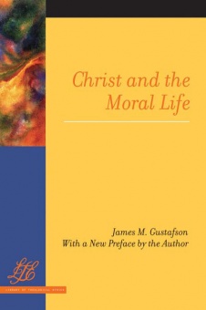 Christ and the Moral Life: With a new preface by the Author