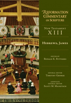 Rerformation connentary of scripture series NT, vol. XIII, Hebrews, James