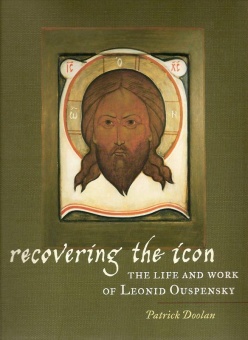 Recovering the Icon: The Life and Work of Leonid Ouspensky