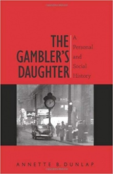 The Gambler’s Daughter - A Personal and Social History
