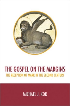 The Gospel on the Margins: The Reception of Mark in the Second Century
