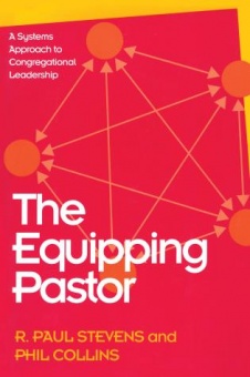 Equipping Pastor: a Systems Approach to Congregational Leadership