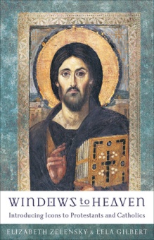 Windows to Heaven: Introducing Icons to Protestants and Catholics