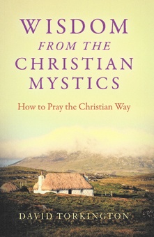 Wisdom from the Christian Mystics: How to Pray the Christian Way