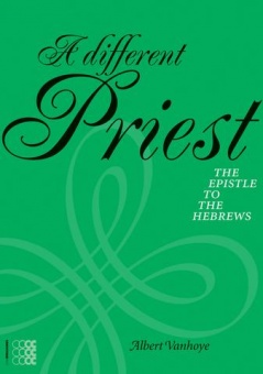 Different Priest: The Epistle to the Hebrews