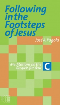 Following in the Footsteps of Jesus: Meditations on the Gospels for Year C