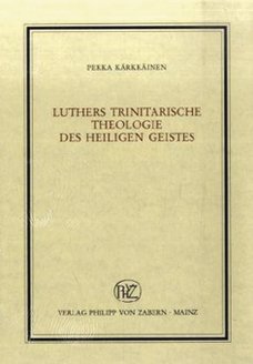 Luthers Trinitarische Theologie Des Heiligen Geistes