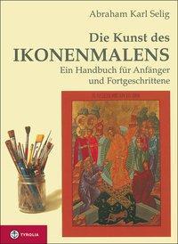 Kunst des Ikonenmalens - ein Handbuch für Anfänger und Fortgeschrittene. 3.uppl.