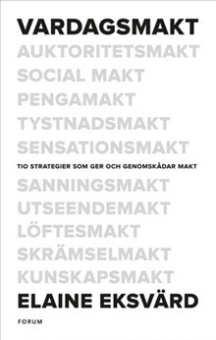 Vardagsmakt: tio strategier som ger och genomskådar makt