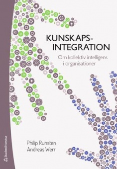Kunskapsintegration: om kollektiv intelligens i organisationer