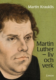 Martin Luther: liv och verk