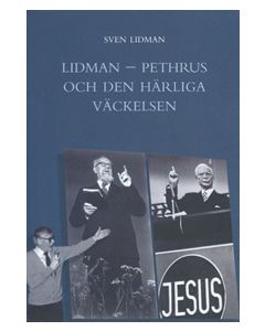 Lidman - Pethrus och den härliga väckelsen