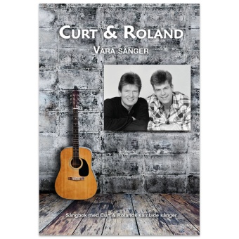 Våra sånger: Sångbok med Curt + Rolands samlade sånger