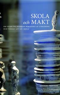 Skola och makt: Om viljan till kunskap, beroendet av utbildning och tvånget att gå i skolan