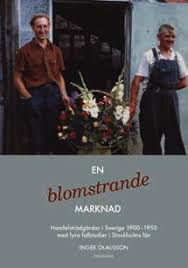 En blomstrande marknad: Handelsträdgårdar i Sverige 1900-1950 med fyra fallstudier i Stockholms län