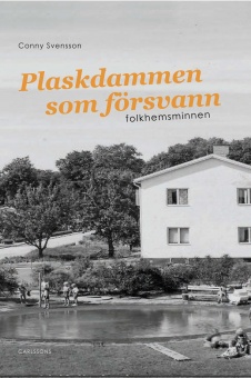 Plaskdammen som försvann: folkhemsminnen
