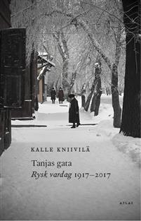 Tanjas gata: rysk vardag 1917-2017