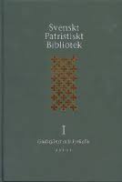 Svenskt Patristiskt bibliotek: band 1 - Gudstjänst och kyrkoliv
