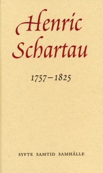 Henric Schartau 1757 - 1825: Syfte - Samtid - Samhälle