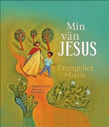 Min vän Jesus: Evangeliet för barn