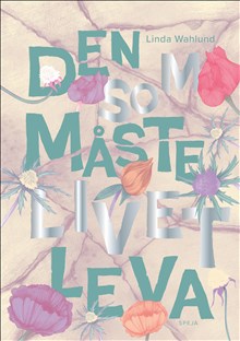 Den som måste livet leva 