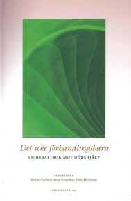 Det icke förhandlingsbara - En debattbok mot dödshjälp