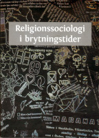 Religionssociologi i brytningstider/ Vänbok till Curt Dahlgren