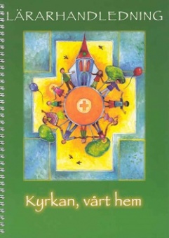 Kyrkan, vårt hem, Lärarhandledning