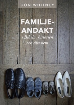 Familjeandakt: i Bibeln, historien och ditt hem