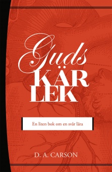 Guds kärlek: En liten bok om en svår lära