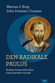 Den radikale Paulus: kyrkans konservativa ikon som progressiv visionär