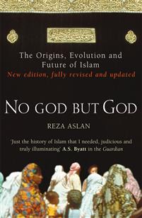 No god but God: The origins, evolution. and future of Islam