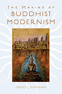 The Making of Buddhist Modernism 
