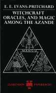 Witchcraft, Oracles and Magic Among the Azande 