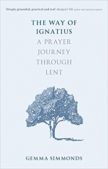 The Way of Ignatius A prayer journey through Lent