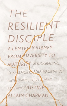 The Resilient Disciple A Lenten Journey from Adversity to Maturity