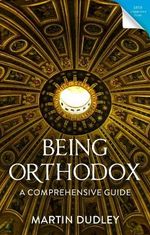 Being Orthodox A Comprehensive Guide