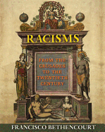 Racisms: From the Crusades to the Twentieth Century 