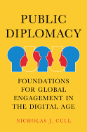 Public Diplomacy: Foundations for Global Engagement in the Digital Age