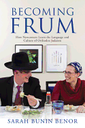 Becoming Frum: How Newcomers Learn the Language and Culture of Orthodox Judaism