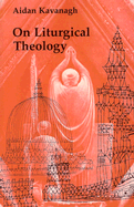 On Liturgical Theology 