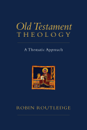 Old Testament Theology: A Thematic Approach 